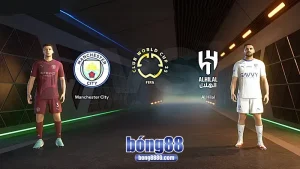 Nhận định Man City vs Al Hilal (08h00 ngày 1/7)