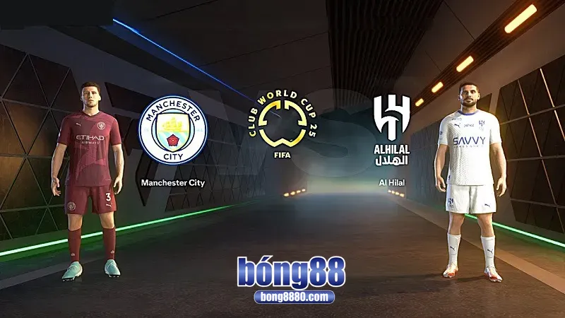 Nhận định Man City vs Al Hilal (08h00 ngày 1/7) - Tiếp đà hồi sinh Nhận định Man City vs Al Hilal (08h00 ngày 1/7)
