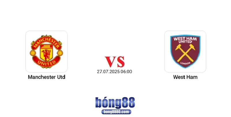 MU vs West Ham (27/7) tại Premier League Summer Series 2025 Nhận định MU vs West Ham