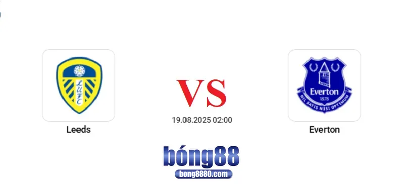 Leeds vs Everton (19/8) - Vòng mở màn Premier League 2025