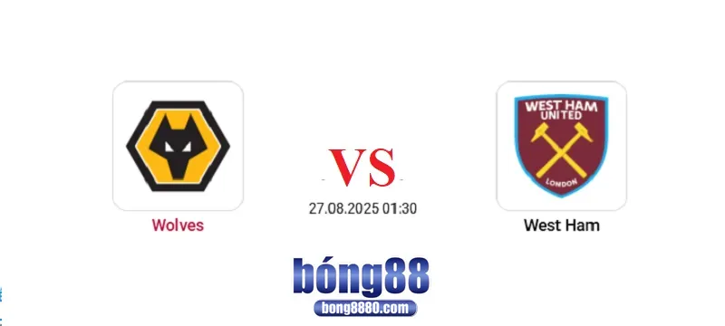 Nhận định Wolves vs West Ham (27/8) tại EFL Cup
