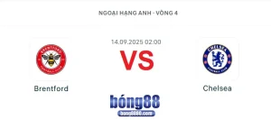 Brentford vs Chelsea (14/9/2025) tại vòng 4 Premier League