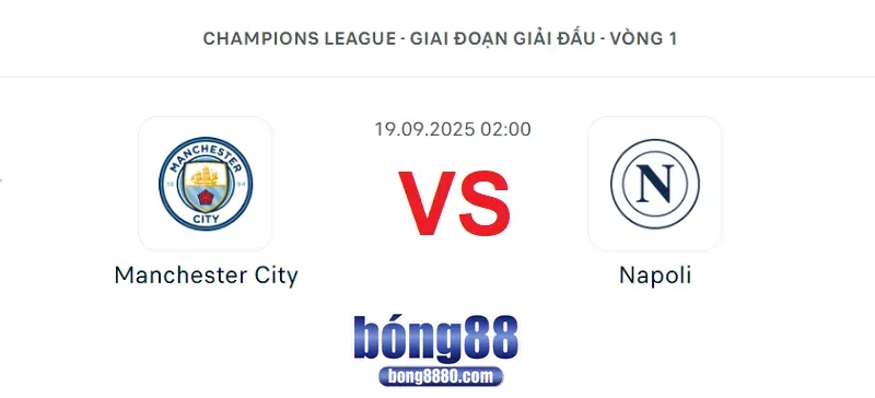 Nhận định Man City vs Napoli (19/09) tại Vòng 1 Champions League 2025/26 Man City vs Napoli (19/09) tại Vòng 1 Champions League 2025