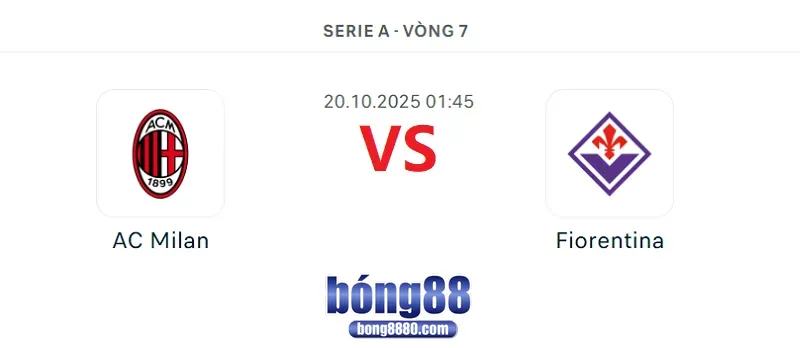 Nhận định AC Milan vs Fiorentina 1h45 Ngày 20/10/2025 - Vòng 7 Serie A Nhận định AC Milan vs Fiorentina 1h45 Ngày 20/10/2025