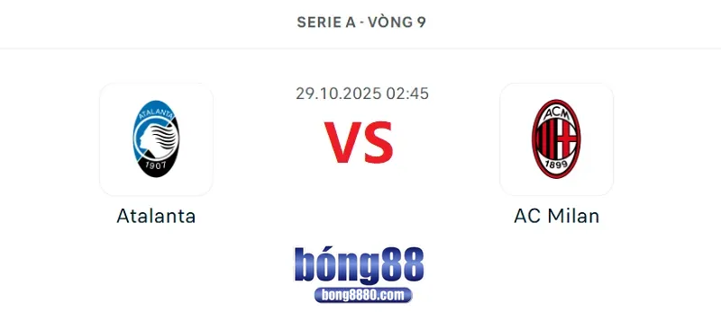 Nhận định Atalanta vs AC Milan 2h45 ngày 29/10/2025