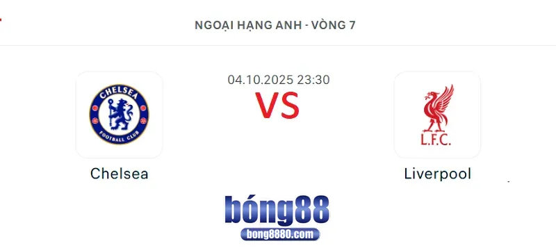 Chelsea vs Liverpool 23h30 ngày 4.10.2025 - Vòng 7 Ngoại hạng Anh Nhận định Chelsea vs Liverpool 23h30 ngày 4.10.2025