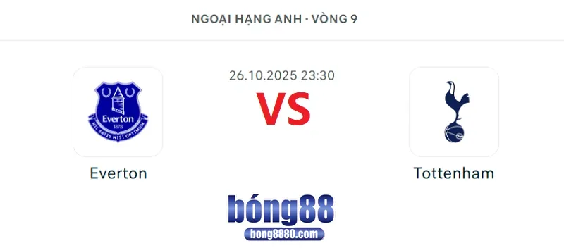 Nhận định Everton vs Tottenham 23h30 ngày 26/10/2025