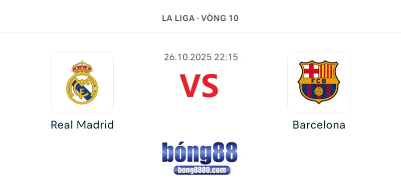Nhận định Real Madrid vs Barcelona 22h15 ngày 26/10/2025